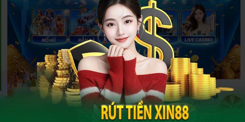 4 bước rút tiền Xin88 nhanh chóng