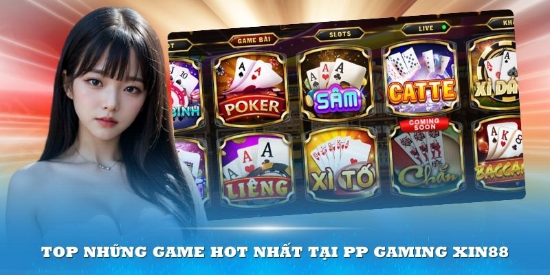 Top game hot tại PP gaming Xin88