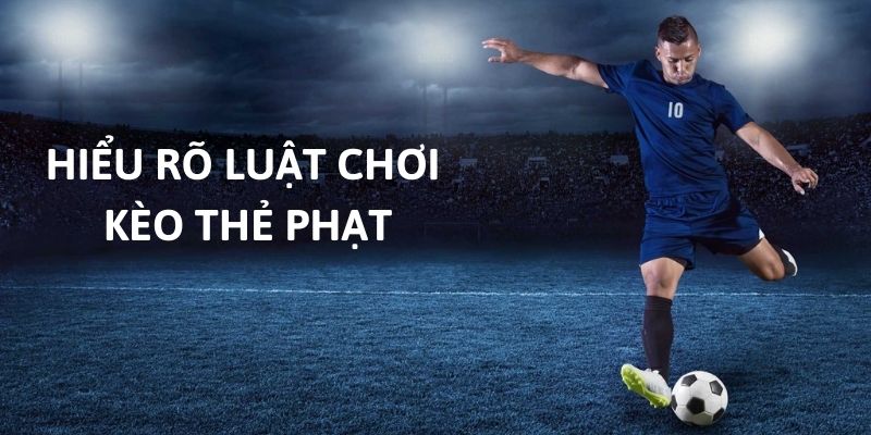 Luật chơi kèo thẻ phạt